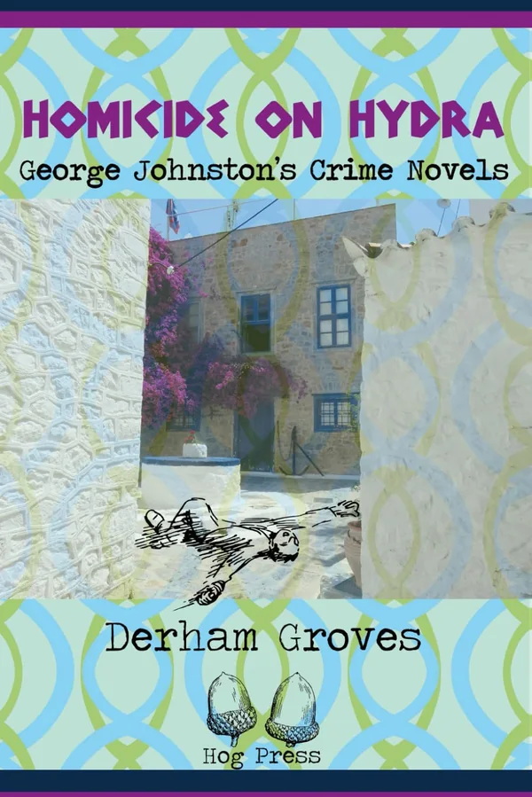 The cover of Homicide on Hydra: the title in purple Greek-style capitals over a photograph of a stone house on Hydra with bougainvillea and a whitewashed well, a drawn body lying on the paving, on a pattern of blue and green rings.